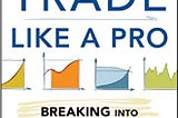 READ/DOWNLOAD*] How You Can Trade Like a Pro: Brea