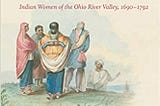 [DOWNLOAD -PDF-] Indigenous Prosperity and American Conquest: Indian Women of the Ohio River…