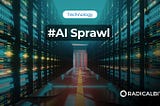 AI Sprawl: The Invisible Cost of Innovation Without Governance | Radicalbit