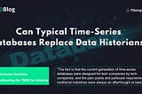 Can Typical Time-Series Databases Replace Data Historians? | TDengine