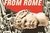 Escape from Rome: Summary and Critique