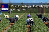 Push for national E-Verify gains ground