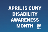CUNY Disability Awareness Month 2024 Event Calendar