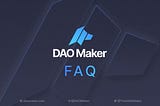 DAO Maker — Domande Frequenti (FAQ)