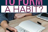 How Long Does It Take To Form A Habit? — Taming Frenzy