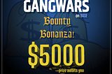 GangWarOnBase Bounty Bonanza: $5000 in Prizes Await You!