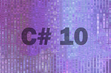 The best and simplest C# 10 features to implement