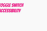 Toggle switches are a common form of user interface control, but they can be difficult for people…