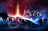 Jesus the Messiah. Jesus the Saviour of the World