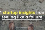 57 11 startup insights from feeling like a failure