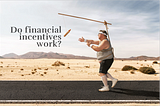 Man running after dangling carrot. Do financial incentives work?