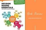 Book Review of Decision Making Essentials You Always Wanted to Know (Self Learning Management)