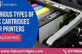 Various Types of Ink Cartridges for Printers are Explained