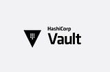 Why Your Organization Needs HashiCorp Vault for Secrets Management