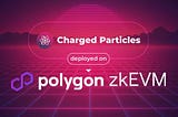 Charged Particles on Polygon zkEVM!