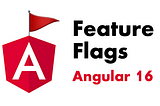Feature Flags in Angular 16