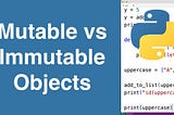Python3: Exploring the Power of Mutable and Immutable Objects