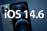 Apple iOS 14.6 is out now: What new in this update