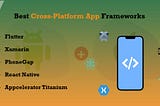 A Cross-Platform Framework for Developing Android & iOS App