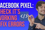 How to Verify Your Facebook Pixel is Working (& Fix Errors)