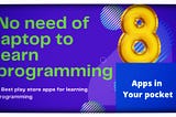 8 Best android apps on Google Play store for learning programing languages