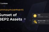 [Notice] Discontinuation of BEP2 Assets