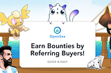 Earning Bounties: An Introduction to OpenSea’s Affiliate Program