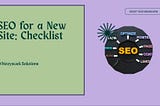 SEO for a New Site: Checklist -