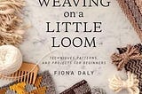 PDF -* Download -* Weaving on a Little Loom (Everything you need to know to get started with…