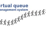 Yet Another Virtual Queue Management System Design