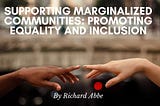Richard Abbe | Supporting Marginalized Communities: Promoting Equality and Inclusion | New York…
