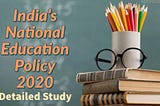 India’s National Education Policy NEP 2020 Detailed Case Study