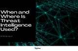 When and Where Is Threat Intelligence Used?