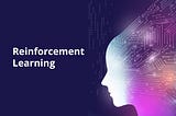 Comparison of Reinforcement Learning Algorithms