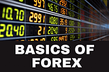 Basics of Forex Trading