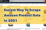 The Easiest Way To Scrape Amazon Product Data in 2022