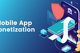 A Comprehensive Guide to Mobile App Monetization