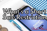 What's a Short Sale Restriction