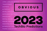 10 TechBio Predictions for 2023