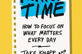 Make Time: How to Focus on What Matters Every Day 『生時間：高績效時間管理術』閱讀心得