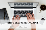 2021’s Best Writing Apps