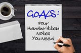 Goals - 4 Handwritten Notes You Need for Success