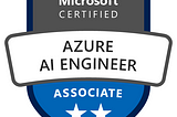 Microsoft Certified: Azure AI Engineer Associate Study Guide (AI-100/AI-102)