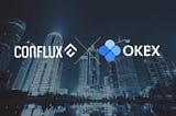 Conflux Network та партнер OKExCHAIN об’єднуються, щоб принести глобальні проекти Defi до Азії