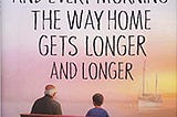 READ/DOWNLOAD%+ And Every Morning the Way Home Gets Longer and Longer: A Novella FULL BOOK PDF &…