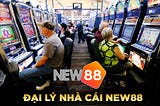 Hướng dẫn cách đăng ký làm đại lý cá cược nhà cái New88