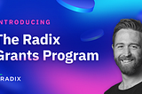 Introducing: The Radix Grants Program | The Radix Blog | Radix DLT