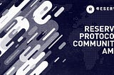 Reserve Protocol Community AMA #7