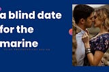 a blind date for the marine