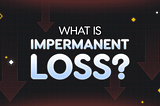 What is Impermanent Loss? How to minimize it in crypto trading?